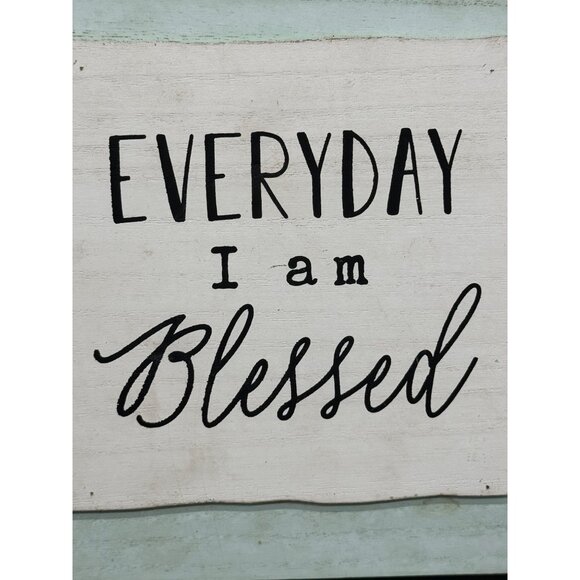 Everyday I Am Blessed Wooden Wall Plaque Decor READ - Picture 2 of 14